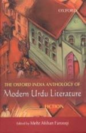The Oxford India Anthology of Modern Urdu Literature: Fiction