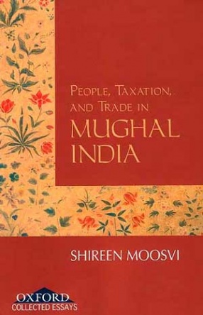 People, Taxation, and Trade in Mughal India