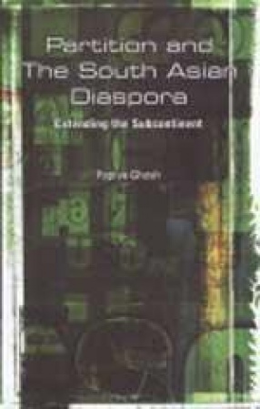 Partition and the South Asian Diaspora: Extending the Subcontinent