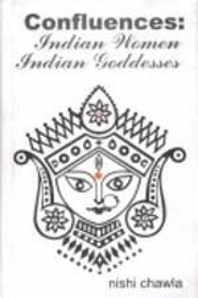 Confluences: Indian Women, Indian Goddesses