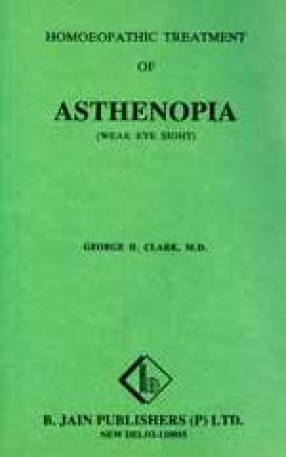 Homoeopathic Treatment of Asthenopia (Weak Eye Sight)