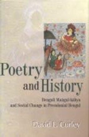 Poetry and History: Bengali Mangal-Kabya and Social Change in Precolonial Bengal