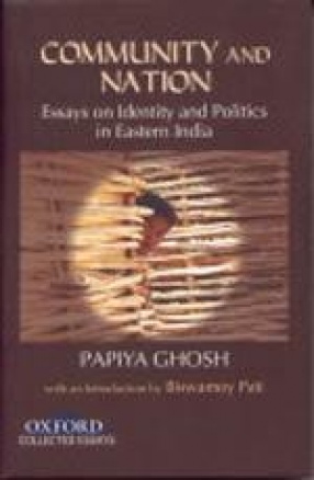Community and Nation: Essays on Identity and Politics in Eastern India