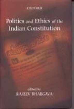 Politics and Ethics of the Indian Constitution