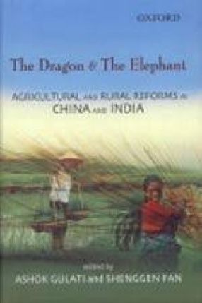 The Dragon and the Elephant: Agricultural and Rural Reforms in China and India