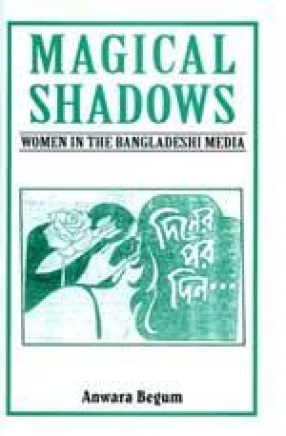 Magical Shadows: Women in the Bangladeshi Media