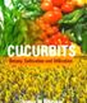 Cucurbits: Botany, Cultivation and Utilization