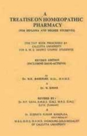 A Treatise on Homoeopathic Pharmacy: For Degree and Diploma Students