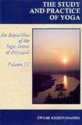 The Study and Practice of Yoga: An Exposition of The Yoga Sutras of Patanjali (Volume II - Sadhana Pada Kaivalya Pada)