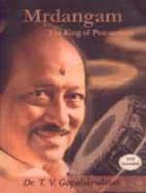 Mrdangam: The King of Percussions (With VCD)