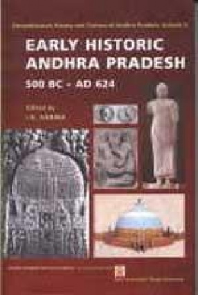 Comprehensive History and Culture of Andhra Pradesh: Early Historic Andhra Pradesh 500 BC--AD 624 (Volume II)