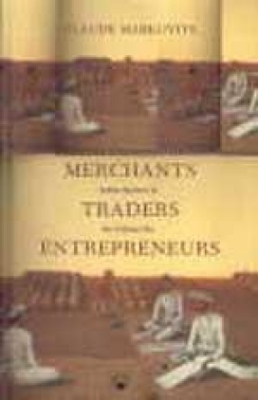 Merchants, Traders, Entrepreneurs: Indian Business in the Colonial Era