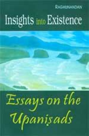 Insights into Existence: Essays on the Upanisads