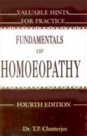 Fundamentals of Homoeopathy and Valuable Hints for Practice