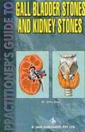 Practitioner's Guide to Gall Bladder Stones and Kidney Stones