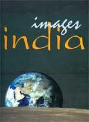 Images India: Rediscovering India - A Journey through Space Images