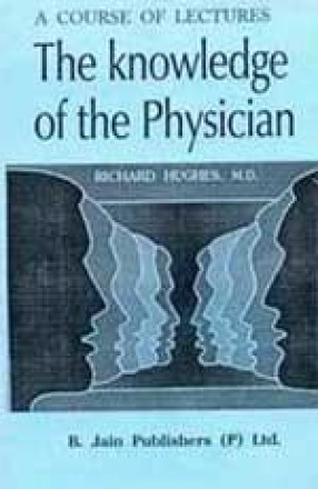 A Course of Lectures: The Knowledge of the Physician