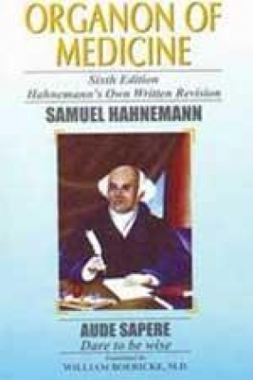 Organon of Medicine: Hahnemann's Own Written Revision