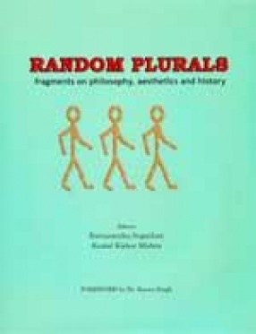 Random Plurals: Fragments on Philosophy, Aesthetics and History