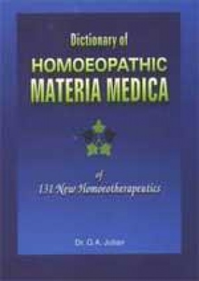 Dictionary of Homoeopathic Materia Medica: 131 New Homoeotherapeutics