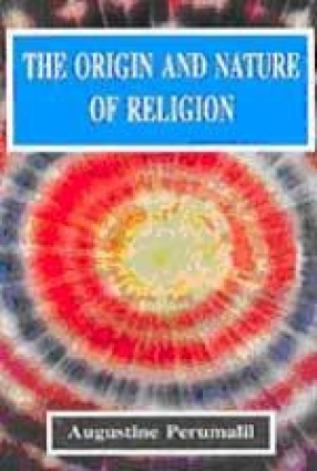 The Origin and Nature of Religion