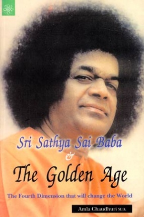 Sri Sathya Sai Baba & The Golden Age