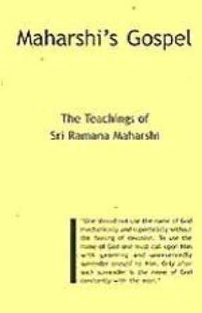 Maharshi's Gospel: The Teachings of Sri Ramana Maharshi