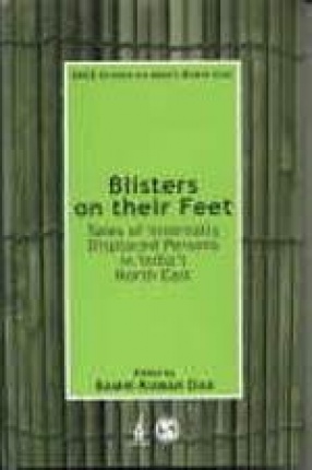 Blisters on Their Feet: Tales of Internally Displaced Persons in India's North East