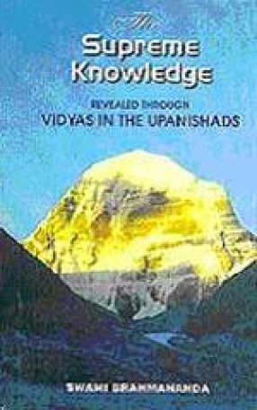 The Supreme Knowledge: Revealed through Vidyas in the Upanishads