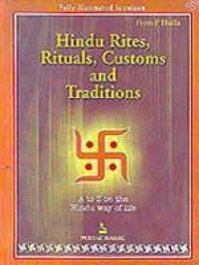 Hindu Rites, Rituals, Customs and Traditions