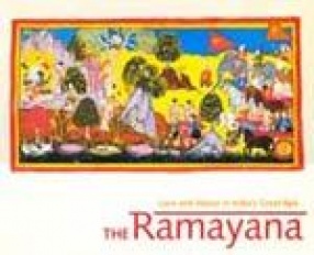 The Ramayana: Love and Valour in India's Great Epic, the Mewar Ramayana Manuscripts