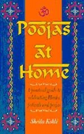 Poojas at Home: A Practical Guide to Celebrating Hindu Festivals and Poojas