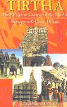 Tirtha: Holy Pilgrim Centres of the Hindus Saptapuris & Chaar Dhaam