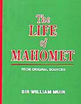 The Life of Mahomet: From Original Sources