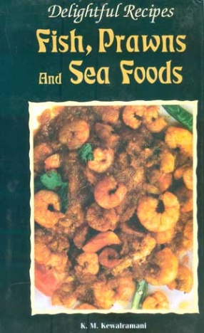 Delightful Recipes: Fish, Prawns And Sea Foods