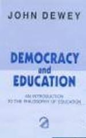 Democracy and Education: An Introduction to the Philosophy of Education