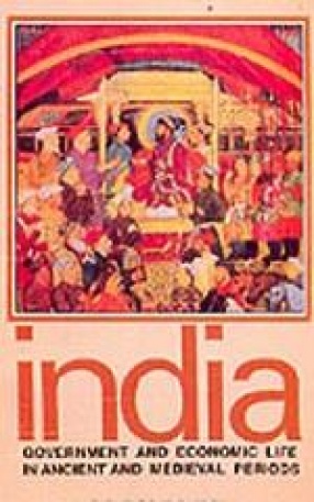 India: Government and Economic Life in ancient and Medieval Periods