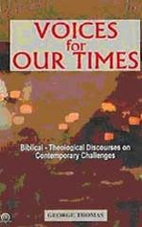 Voices for Our Times: Biblical-Theological Discourses on Contgemporary Challenges