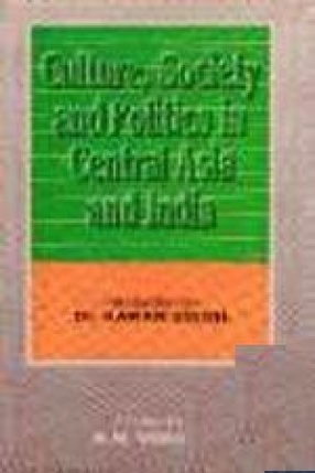 Culture,Society And Politics In Central Asia And India