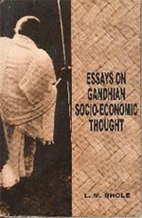 Essays on Gandhian Socioeconomic Thought