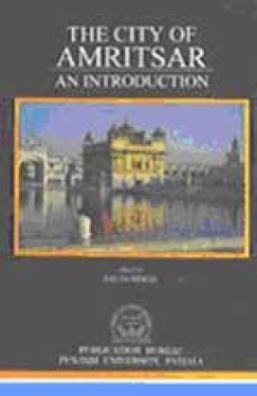 The City of Amritsar: An Introduction