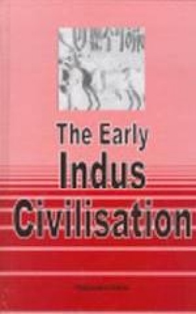 The Early Indus Civilisation