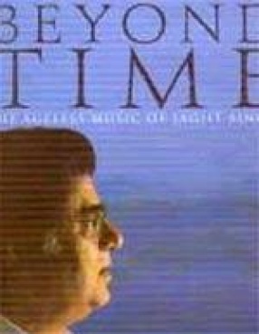 Beyond Time: The Ageless Music of Jagjit Singh