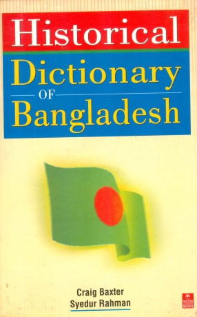 Historical Dictionary of Bangladesh