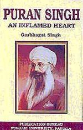 Puran Singh: An Inflamed Heart