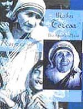 Mother Teresa: The Apostle of Love