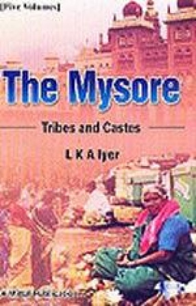 The Mysore: Tribes and Castes( In 5 Volumes)