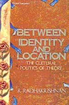 Between Identity and Location: The Cultural Politics of Theory