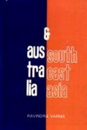 Australia and South Asia: The Crystallisation of a Relationship