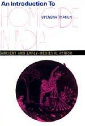 An Introduction to Homicide in India Ancient and Early Medieval Period
